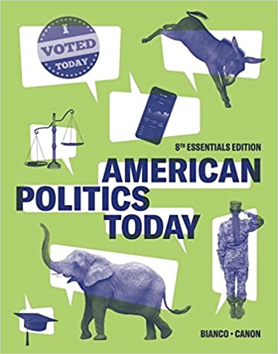 American Politics Today (Essentials) (8th Edition) - 9781324040224