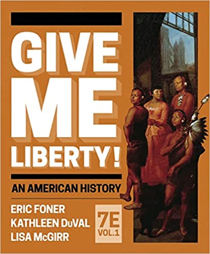 Give Me Liberty! (Volume 1) (7th Edition) - 9781324040927