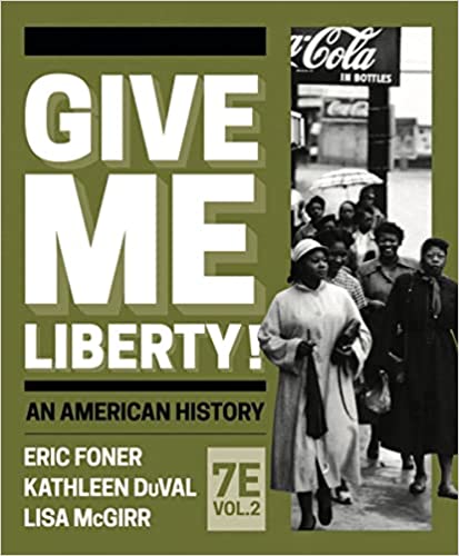 Give Me Liberty! (Volume 2) (7th Edition) - 9781324041061