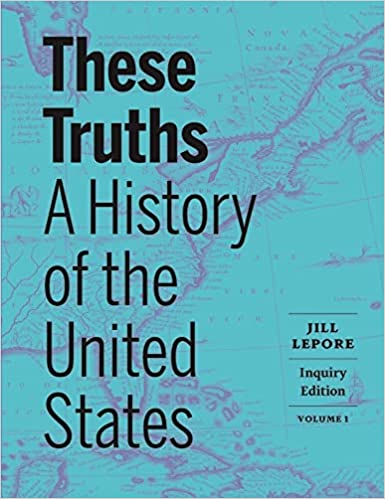 These Truths: A History of the United States (Volume 1) - 9781324043812