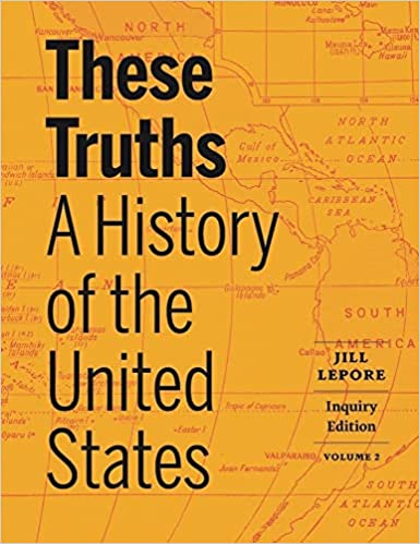 These Truths: A History of the United States (Volume 2) - 9781324043836