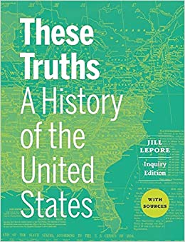 These Truths: A History of the United States, with Sources - 9781324046318