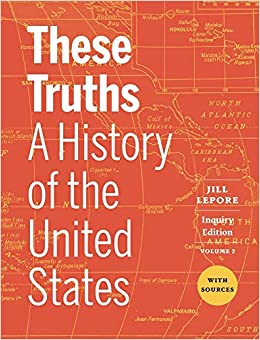 These Truths: A History of the United States, with Sources (Volume 2) - 9781324046530