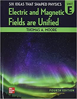 Six Ideas That Shaped Physics: Unit E - Electromagnetic Fields (4th Edition) - 9781264874064
