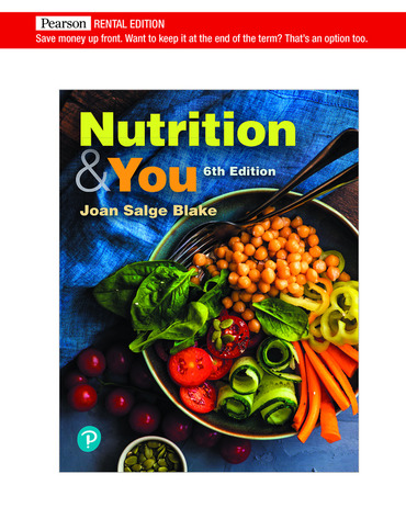 Nutrition and You [RENTAL EDITION] (6th Edition) - 9780137652860
