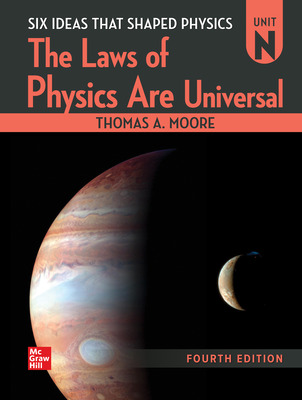 Six Ideas that Shaped Physics: Unit N - Laws of Physics are Universal (4th Edition) - 9781264876822