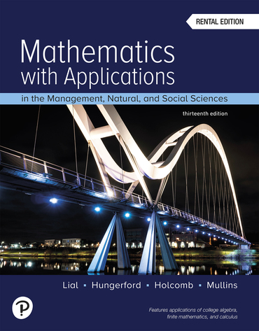 Mathematics with Applications In the Management, Natural, and Social Sciences (13th Edition) - 9780137892198