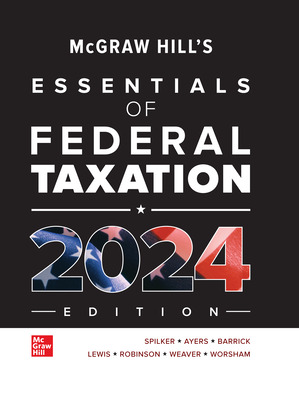 McGraw-Hill's Essentials of Federal Taxation 2024 Edition (15th Edition) - 9781265364656