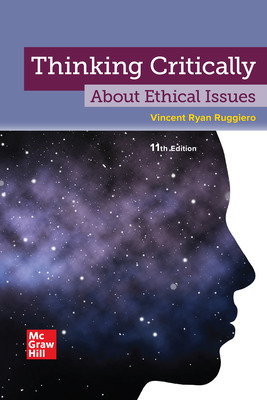Thinking Critically About Ethical Issues (11th Edition) - 9781264600274
