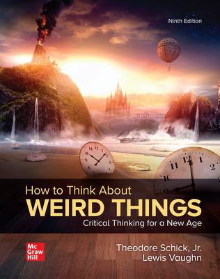 How to Think About Weird Things: Critical Thinking for a New Age (9th Edition) - 9781264435265