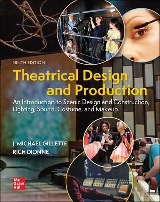 Theatrical Design and Production: An Introduction to Scene Design and Construction, Lighting, Sound, Costume, and Makeup (9th Edition) - 9781264300341