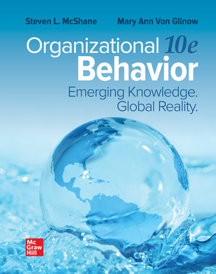 Organizational Behavior: Emerging Knowledge. Global Reality (10th Edition) - 9781266715501