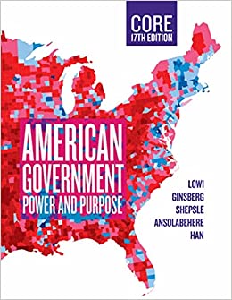 American Government, Core: Power and Purpose (17th Edition) - 9781324039679