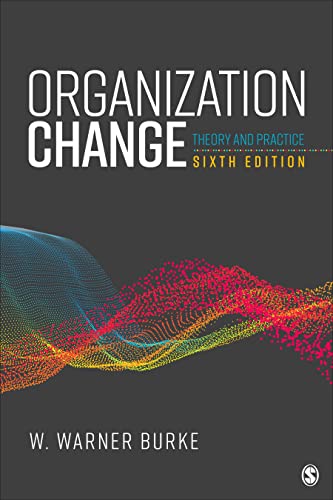 Organization Change: Theory and Practice (6th Edition) - 9781071869918