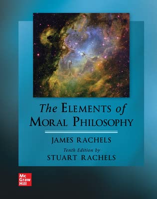 The Elements of Moral Philosophy (10th Edition) - 9781264931422