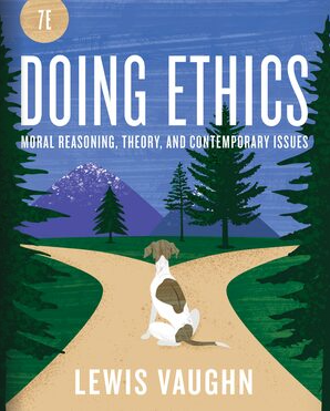 Doing Ethics: Moral Reasoning and Contemporary Moral Issues (7th Edition) - 9781324071266