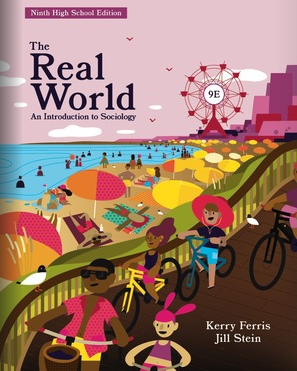 The Real World: An Introduction to Sociology, High School Edition (9th Edition) - 9781324070870