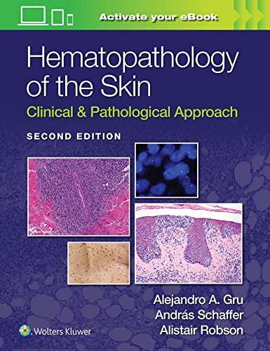 Hematopathology of the Skin: Clinical & Pathological Approach (2nd Edition) - 9781975158552