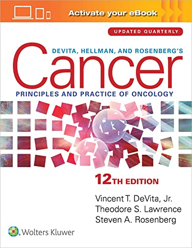 DeVita, Hellman, and Rosenberg's Cancer: Principles & Practice of Oncology (Cancer Principles and Practice of Oncology) (12th Edition) - 9781975184742