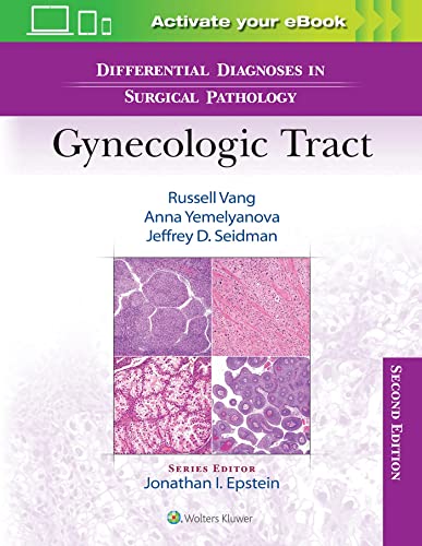 Differential Diagnoses in Surgical Pathology: Gynecologic Tract (2nd Edition) - 9781975199012