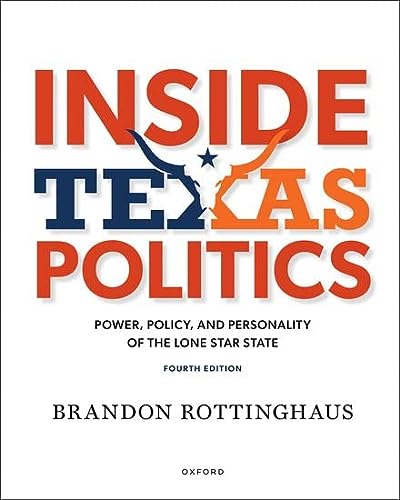 Inside Texas Politics: Power, Policy, and Personality in the Lone Star State (4th Edition) - 9780197672419