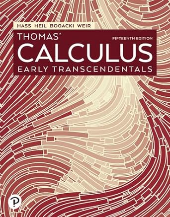Thomas' Calculus: Early Transcendentals [RENTAL EDITION] (15th Edition) - 9780137559893