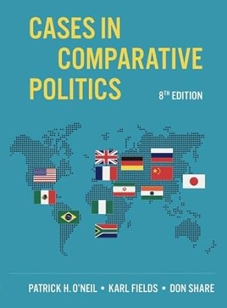 Cases in Comparative Politics (8th Edition) - 9781324061939