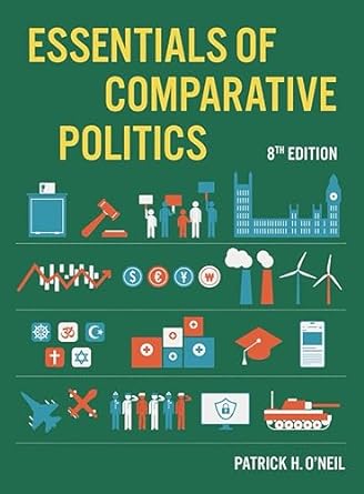 Essentials of Comparative Politics (8th Edition) - 9781324062004