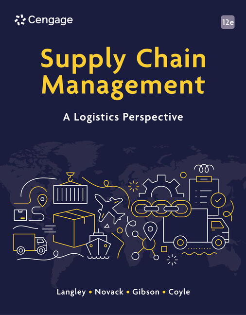 Supply Chain Management: A Logistics Perspective (12th Edition) - 9780357984864