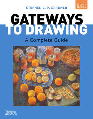 Gateways to Drawing: A Complete Guide (2nd Edition) - 9780500849972