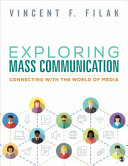 Exploring Mass Communication: Connecting with the World of Media - 9781544385631