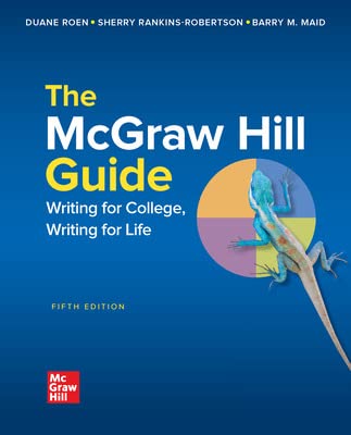 The McGraw Hill Guide: Writing for College, Writing for Life (5th Edition) - 9781260798159