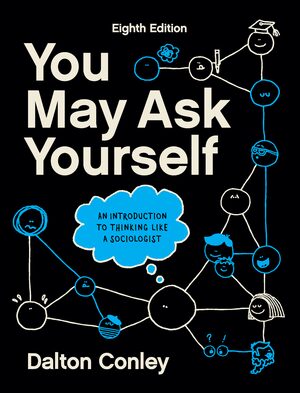 You May Ask Yourself, Core (8th Edition) - 9781324062417