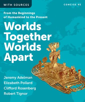 Worlds Together, Worlds Apart, Combined Concise (4th Edition) - 9781324064213