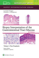 Biopsy Interpretation of Gastro Tract Mucosa Volume 1 (4th Edition) - 9781975213664