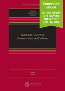 Federal Courts: Context, Cases, and Problems (4th Edition) - 9798889062721