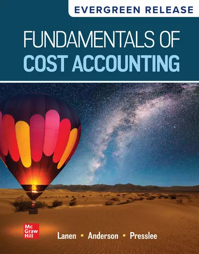 Fundamentals of Cost Accounting (Evergreen Release) - 9781264927289