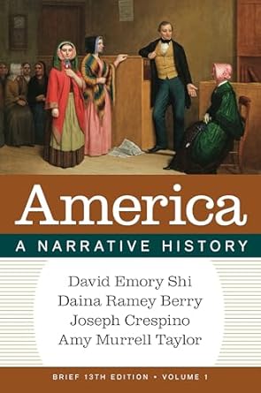 America: A Narrative History, Brief, Volume 1 (13th Edition) - 9781324084754