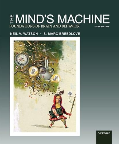 The Mind's Machine: Foundations of Brain and Behavior (5th Edition) - 9780197666081
