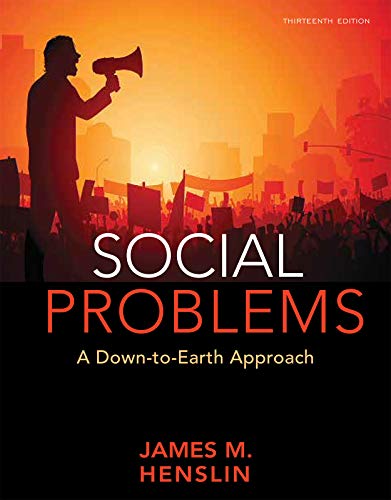 Social Problems: A Down-to-Earth Approach [RENTAL EDITION] (13th Edition) - 9780135164709